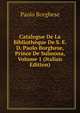 Catalogue De La Bibliotheque De S. E. D. Paolo Borghese, Prince De Sulmona, Volume 1 (Italian Edition), Paolo Borghese 
