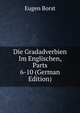 Die Gradadverbien Im Englischen, Parts 6-10 (German Edition), Eugen Borst 