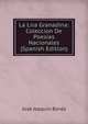La Lira Granadina: Coleccion De Poesias Nacionales (Spanish Edition), Jose Joaquin Borda 