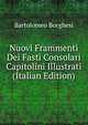 Nuovi Frammenti Dei Fasti Consolari Capitolini Illustrati (Italian Edition), Bartolomeo Borghesi 