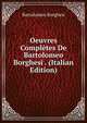 Oeuvres Completes De Bartolomeo Borghesi . (Italian Edition), Bartolomeo Borghesi 
