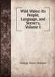 Wild Wales: Its People, Language, and Scenery, Volume 1, George Henry Borrow 