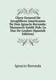 Clave General De Jeroglificos Americanos De Don Ignacio Borunda: Manuscrit Inedit Pub. Le Duc De Loubat (Spanish Edition), Ignacio Borunda 