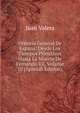 Historia General De Espana: Desde Los Tiempos Primitivos Hasta La Muerte De Fernando Vii, Volume 10 (Spanish Edition), Juan Valera 