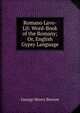 Romano Lavo-Lil: Word-Book of the Romany; Or, English Gypsy Language, George Henry Borrow 