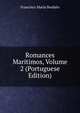 Romances Maritimos, Volume 2 (Portuguese Edition), Francisco Maria Bordalo 