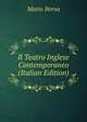 Il Teatro Inglese Contemporaneo (Italian Edition), Mario Borsa 