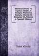Historia General De Espana: Desde Los Tiempos Primitivos Hasta La Muerte De Fernando Vii, Volume 4 (Spanish Edition), Juan Valera 