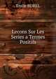 Lecons Sur Les Series a Termes Positifs, Emile Borel 