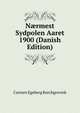 N?rmest Sydpolen Aaret 1900 (Danish Edition), Carsten Egeberg Borchgrevink 