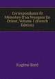 Correspondance Et M?moires D'un Voyageur En Orient, Volume 1 (French Edition), Eugene Bore 