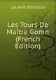 Les Tours De Maitre Gonin (French Edition), Laurent Bordelon 