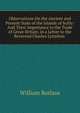Observations On the Ancient and Present State of the Islands of Scilly: And Their Importance to the Trade of Great-Britain. in a Letter to the Reverend Charles Lyttelton ., William Borlase 