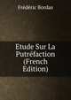 Etude Sur La Putrefaction (French Edition), Frederic Bordas 