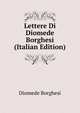 Lettere Di Diomede Borghesi (Italian Edition), Diomede Borghesi 