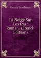 La Neige Sur Les Pas: Roman. (French Edition), Henry Bordeaux 