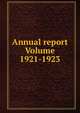 Annual report Volume 1921-1923, 