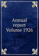 Annual report Volume 1926, 