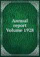 Annual report Volume 1928, 