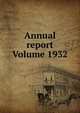 Annual report Volume 1932, 