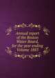 Annual report of the Boston Water Board, for the year ending Volume 1883, 