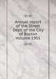Annual report of the Street Dept. of the City of Boston Volume 1901, 