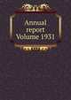 Annual report Volume 1931, 