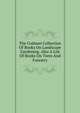 The Codman Collection Of Books On Landscape Gardening. Also A List Of Books On Trees And Forestry, 