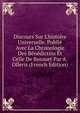 Discours Sur L'histoire Universelle. Publi? Avec La Chronologie Des B?n?dictins Et Celle De Bossuet Par A. Olleris (French Edition), 