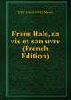 Frans Hals, sa vie et son uvre (French Edition), E W. 1864-1912 Moes 