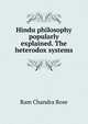 Hindu philosophy popularly explained. The heterodox systems, Ram Chandra Bose 