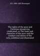 The rights of the poor and Christian almsgiving vindicated: or The state and character of the poor and the conduct and duties of the rich, exhibited and illustrated, S R. 1800-1882 Bosanquet 