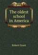The oldest school in America, Grant Robert 