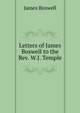 Letters of James Boswell to the Rev. W.J. Temple, James Boswell 
