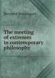 The meeting of extremes in contemporary philosophy, Bosanquet, Bernard, 1848-1923 