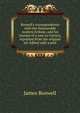 Boswell's correspondence with the Honourable Andrew Erskine, and his Journal of a tour to Corsica, reprinted from the original ed. Edited with a pref., James Boswell 