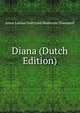 Diana (Dutch Edition), Anna Louisa Geertruid Bosboom-Toussaint 
