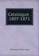 Catalogue . 1807-1871, Athenaeum Boston Mass 
