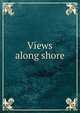 Views along shore, 