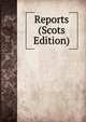 Reports (Scots Edition), 