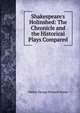Shakespeare's Holinshed: The Chronicle and the Historical Plays Compared, Boswell-Stone, Walter George 