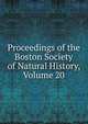 Proceedings of the Boston Society of Natural History, Volume 20, 