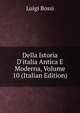 Della Istoria D'italia Antica E Moderna, Volume 10 (Italian Edition), Luigi Bossi 