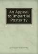 An Appeal to Impartial Posterity, Louis Augustin Guillaume Bosc 