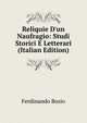 Reliquie D'un Naufragio: Studi Storici E Letterari (Italian Edition), Ferdinando Bosio 