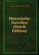 Historische Novellen (Dutch Edition), Anna Louisa Geertruid Bosboom-Toussaint 