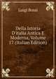 Della Istoria D'italia Antica E Moderna, Volume 17 (Italian Edition), Luigi Bossi 