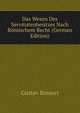 Das Wesen Des Servitutenbesitzes Nach Romischem Recht (German Edition), Gustav Bossert 