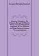 Oeuvres Completes De Bossuet, Eveque De Meaux: Revues Sur Les Manuscrits Originaux, Et Les Editions Les Plus Corrects, Volume 7 (French Edition), Bossuet Jacques Benigne 