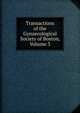 Transactions of the Gynaecological Society of Boston, Volume 3, 